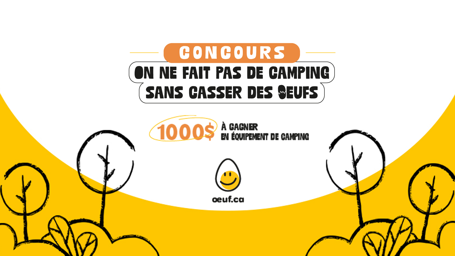On ne fait pas de camping sans casser des oeufs
